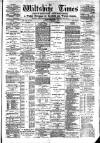 Wiltshire Times and Trowbridge Advertiser Saturday 03 November 1883 Page 1