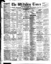 Wiltshire Times and Trowbridge Advertiser Saturday 28 April 1888 Page 1