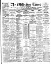 Wiltshire Times and Trowbridge Advertiser Saturday 19 January 1889 Page 1
