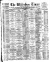 Wiltshire Times and Trowbridge Advertiser Saturday 06 April 1889 Page 1