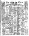 Wiltshire Times and Trowbridge Advertiser Saturday 18 May 1889 Page 1
