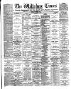 Wiltshire Times and Trowbridge Advertiser Saturday 07 September 1889 Page 1