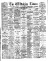 Wiltshire Times and Trowbridge Advertiser Saturday 30 November 1889 Page 1