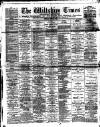 Wiltshire Times and Trowbridge Advertiser Saturday 08 February 1890 Page 1