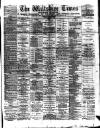 Wiltshire Times and Trowbridge Advertiser Saturday 19 April 1890 Page 1