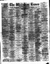 Wiltshire Times and Trowbridge Advertiser Saturday 24 May 1890 Page 1