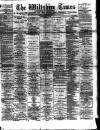 Wiltshire Times and Trowbridge Advertiser Saturday 28 June 1890 Page 1