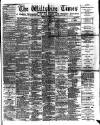 Wiltshire Times and Trowbridge Advertiser Saturday 30 August 1890 Page 1