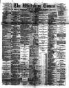 Wiltshire Times and Trowbridge Advertiser Saturday 28 March 1891 Page 1
