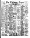 Wiltshire Times and Trowbridge Advertiser Saturday 23 July 1892 Page 1