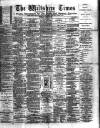 Wiltshire Times and Trowbridge Advertiser Saturday 28 January 1893 Page 1