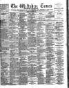 Wiltshire Times and Trowbridge Advertiser Saturday 16 September 1893 Page 1