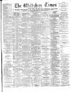 Wiltshire Times and Trowbridge Advertiser Saturday 03 February 1894 Page 1