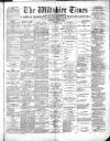 Wiltshire Times and Trowbridge Advertiser Saturday 23 March 1895 Page 1