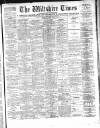 Wiltshire Times and Trowbridge Advertiser Saturday 04 April 1896 Page 1