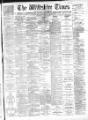Wiltshire Times and Trowbridge Advertiser Saturday 22 August 1896 Page 1