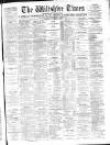 Wiltshire Times and Trowbridge Advertiser Saturday 14 November 1896 Page 1