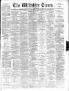 Wiltshire Times and Trowbridge Advertiser Saturday 17 April 1897 Page 1
