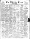 Wiltshire Times and Trowbridge Advertiser Saturday 01 May 1897 Page 1