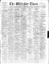 Wiltshire Times and Trowbridge Advertiser Saturday 15 May 1897 Page 1