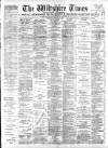 Wiltshire Times and Trowbridge Advertiser Saturday 18 August 1900 Page 1