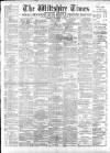 Wiltshire Times and Trowbridge Advertiser Saturday 15 September 1900 Page 1