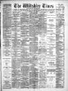 Wiltshire Times and Trowbridge Advertiser Saturday 01 June 1901 Page 1
