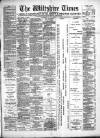 Wiltshire Times and Trowbridge Advertiser Saturday 29 June 1901 Page 1
