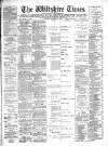 Wiltshire Times and Trowbridge Advertiser Saturday 14 December 1901 Page 1