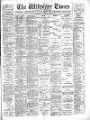 Wiltshire Times and Trowbridge Advertiser Saturday 22 February 1902 Page 1
