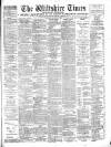 Wiltshire Times and Trowbridge Advertiser Saturday 22 March 1902 Page 1