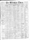 Wiltshire Times and Trowbridge Advertiser Saturday 07 June 1902 Page 1