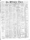 Wiltshire Times and Trowbridge Advertiser Saturday 21 June 1902 Page 1