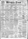 Wiltshire Times and Trowbridge Advertiser Saturday 11 June 1904 Page 1