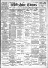 Wiltshire Times and Trowbridge Advertiser Saturday 10 December 1904 Page 1