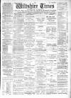 Wiltshire Times and Trowbridge Advertiser Saturday 31 December 1904 Page 1