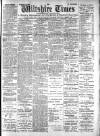 Wiltshire Times and Trowbridge Advertiser Saturday 18 February 1905 Page 1