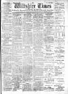 Wiltshire Times and Trowbridge Advertiser Saturday 11 March 1905 Page 1