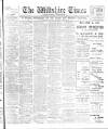 Wiltshire Times and Trowbridge Advertiser Saturday 29 February 1908 Page 1