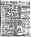 Wiltshire Times and Trowbridge Advertiser Saturday 14 August 1909 Page 1