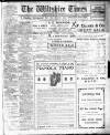 Wiltshire Times and Trowbridge Advertiser Saturday 03 December 1910 Page 1