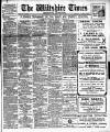 Wiltshire Times and Trowbridge Advertiser Saturday 07 May 1910 Page 1