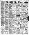 Wiltshire Times and Trowbridge Advertiser Saturday 06 August 1910 Page 1