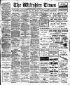 Wiltshire Times and Trowbridge Advertiser Saturday 27 August 1910 Page 1