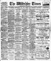 Wiltshire Times and Trowbridge Advertiser Saturday 03 September 1910 Page 1