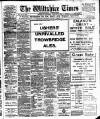 Wiltshire Times and Trowbridge Advertiser Saturday 04 February 1911 Page 1