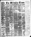 Wiltshire Times and Trowbridge Advertiser Saturday 25 March 1911 Page 1