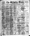 Wiltshire Times and Trowbridge Advertiser Saturday 15 July 1911 Page 1