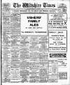 Wiltshire Times and Trowbridge Advertiser Saturday 17 February 1912 Page 1