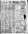 Wiltshire Times and Trowbridge Advertiser Saturday 27 April 1912 Page 1